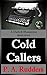 Cold Callers: A Dark & Humorous short story (My 'Short-Stories')