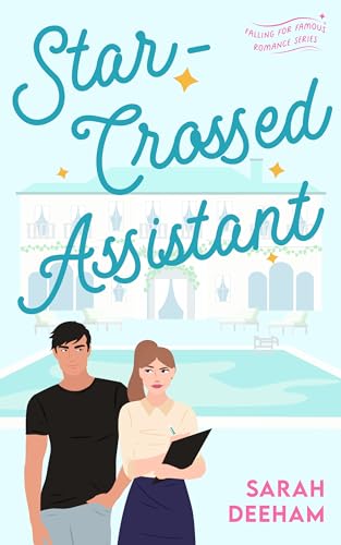 Star-Crossed Assistant (Falling for Famous, #5)