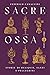 Sacre ossa. Storie di reliq...