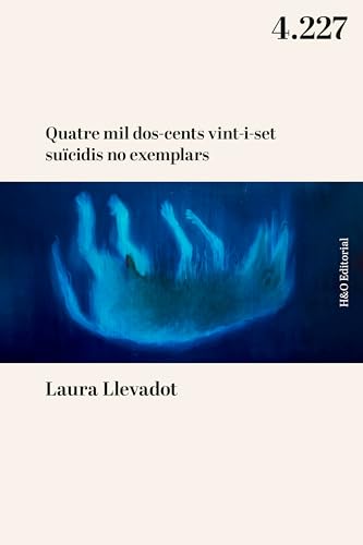 Quatre mil dos-cents vint-i-set suïcidis no exemplars: Desig i melancolia en el capitalisme neoliberal (Catalan Edition)