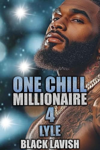 One Chill Millionaire 4: Lyle (Kindle Edition)