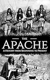 The Apache: A His...