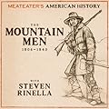 The Mountain Men (1806-1840) 