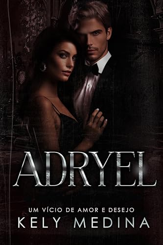 Adryel: Um vício de amor e desejo (Irmãos Montesi Livro 2) (Portuguese Edition)