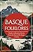 Basque Folklores: Timeless ...