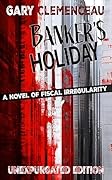 Banker's Holiday: A Novel of Fiscal Irregularity