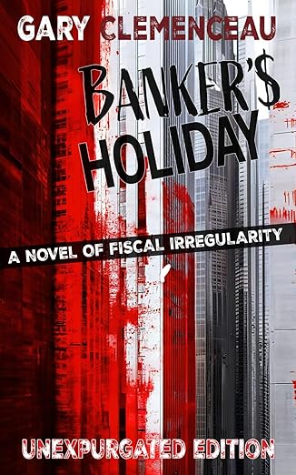 Banker's Holiday: A Novel of Fiscal Irregularity