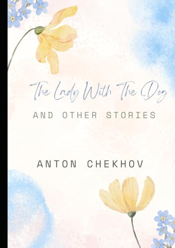 The Lady With The Dog and Other Stories