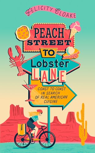 Peach Street to Lobster Lane: Coast to coast in search of real American cuisine (Kindle Edition)