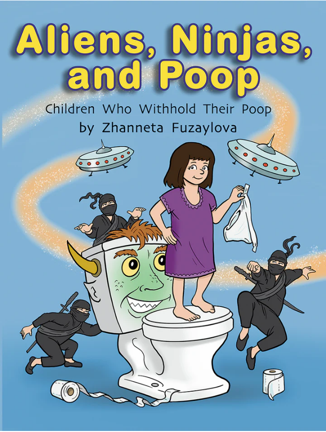 Aliens, Ninjas, and Poop: Children Who Withhold Their Poop