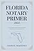 Florida Notary Primer 2025:...