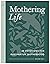 Mothering Life: 40 Devotion...