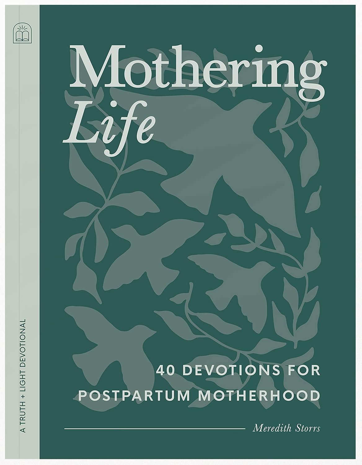 Mothering Life: 40 Devotions for Postpartum Motherhood