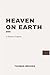Heaven on Earth: Modern, Updated Translation (Easy to Read)
