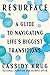 Resurface: A Guide to Navigating Life's Biggest Transitions