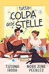 Tutta colpa delle Stelle by Tiziana Irosa Nora June Pee...