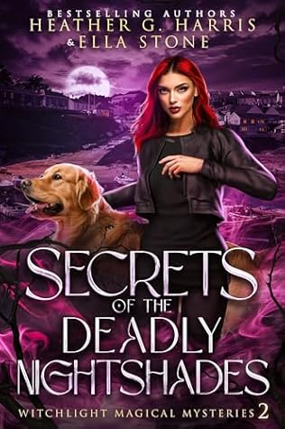 Secrets of the Deadly Nightshades (Witchlight Magical Mysteries #2)