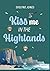 Kiss me in the Highlands (Romance) by Evelyne Jones