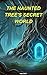The Haunted Tree's Secret W...