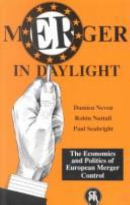 Merger in Daylight: The Economics and Politics of European Merger Control (Paperback)