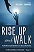 Rise Up and Walk: Catholici...