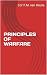 PRINCIPLES OF WARFARE (Mili...