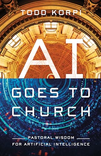 AI Goes to Church: Pastoral Wisdom for Artificial Intelligence (Paperback)