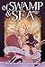 Of Swamp & Sea Volume 1