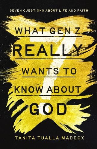 What Gen Z Really Wants to Know About God: Seven Questions About Life and Faith (Paperback)
