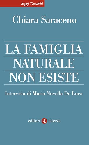La famiglia naturale non esiste (Italian Edition)
