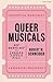 Queer Musicals: Boy Meets Boy to Jagged Little Pill (Essential Musicals)