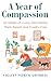 A Year of Compassion by Colleen Patrick-Goudreau A Year of Compassion by Colleen Patrick-Goudreau