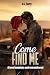 Come Find Me by C.L. Terry
