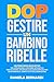 DOP, gestire un bambino ribelle by Educa Mente