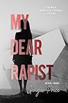 My Dear Rapist