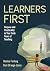 Learners First: Purpose and Practicality in Your Early Years of Teaching