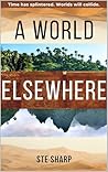 A World Elsewhere by Ste Sharp