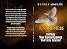 Awareness: Reclaim Your Eternal Essence, Your True Essence