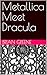 Metallica Meet Dracula (Met...