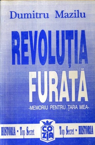 De la totalitarism spre libertate: Revoluția furată - memoriu pentru țara mea