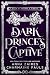 Dark Prince’s Captive (A Re...