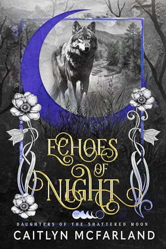 Echoes of Night (Daughters of the Shattered Moon, #1)