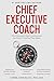 CHIEF EXECUTIVE COACH by Corrie Jonn Block
