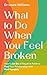 What to Do When You Feel Br...