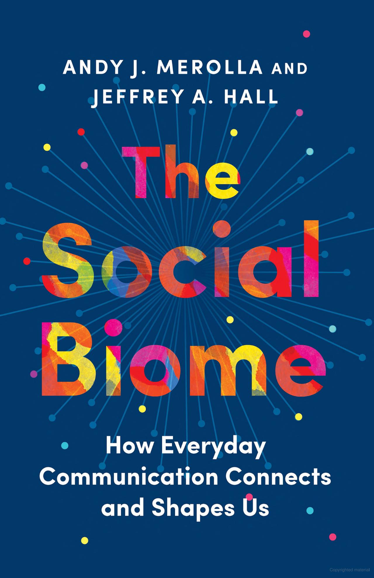 The Social Biome: How Everyday Communication Connects and Shapes Us (Hardcover)