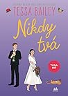 Nikdy tvá by Tessa Bailey