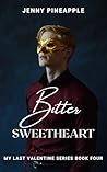 Book cover for Bitter Sweetheart (My Last Valentine, #4)
