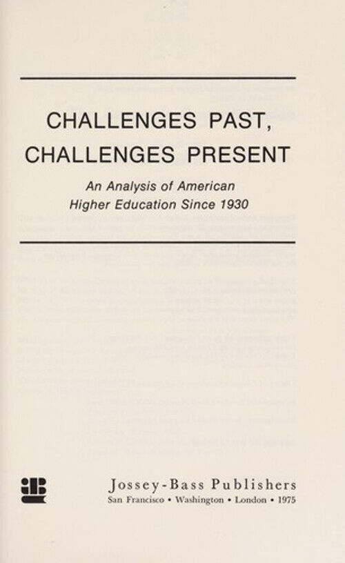 Challenges Past, Challenges Present: An Analysis of American Higher Education Since 1930 (The Carnegie Council Series)