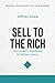 Sell to the Rich by Jeffrey Shaw