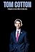 Tom Cotton: A Biography of ...